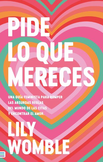 PIDE LO QUE MERECES: UNA GUIA FEMINISTA PARA ROMPER LAS ABSU