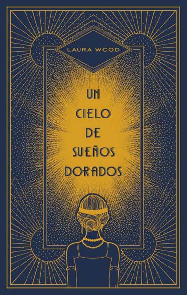 UN CIELO DE SUE�OS DORADOS