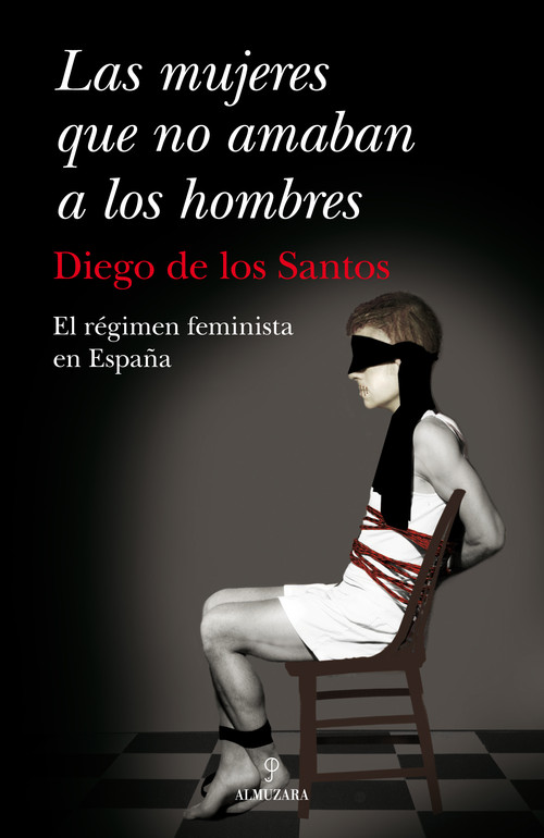 MUJERES QUE NO AMABAN A LOS HOMBRES,LAS-REGIMEN FEMINISTA EN