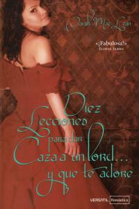 DIEZ LECCIONES PARA DAR CAZA A UN LORD Y QUE TE ADORE