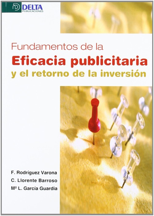 FUNDAMENTOS DE LA EFICACIA PUBLICITARIA Y EL RETORNO DE LA I