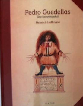 PEDRO GUEDELLAS (DER STRUWELPETER)