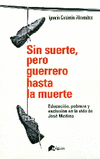 SIN SUERTE PERO GUERRERO HASTA LA MUERTE