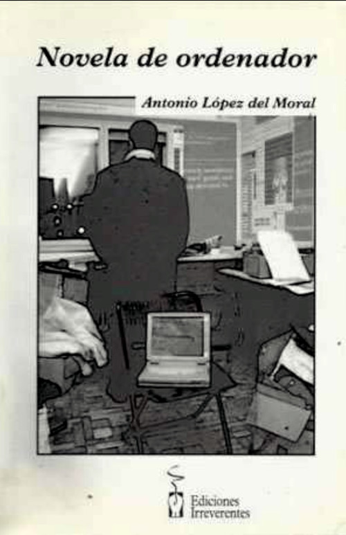 NOVELA DE ORDENADOR--IRREVERENTES