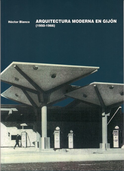 ARQUITECTURA MODERNA EN GIJON 1950-1966