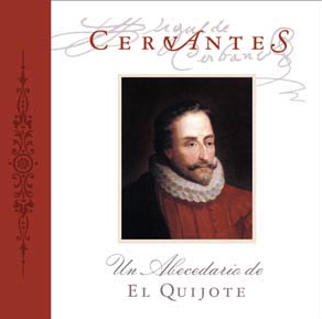 CERVANTES: UN ABECEDARIO DE EL QUIJOTE