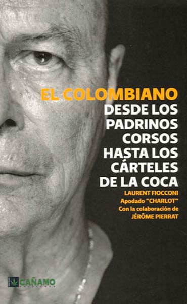 COLOMBIANO,EL-DESDE LOS PADRINOS CORSOS HASTA LOS CARTELES D