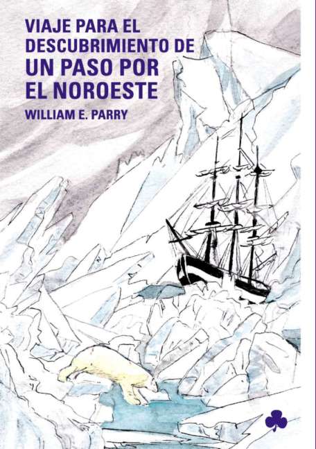 TERCER VIAJE PARA EL DESCUBRIMIENTO DE UN PASO POR EL NOROES