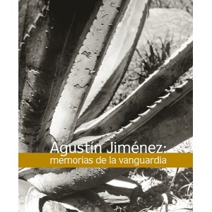 AGUSTIN JIMENEZ, MEMOIRS OF THE AVANT-GARDE