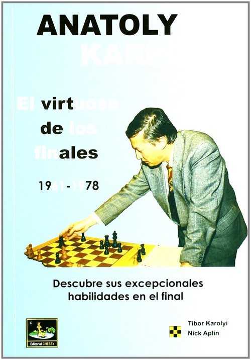 ANATOLY KARPOV,EL VIRTUOSO DE LOS FINALES (1961-1978)