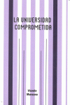 UNIVERSIDAD COMPROMETIDA,LA