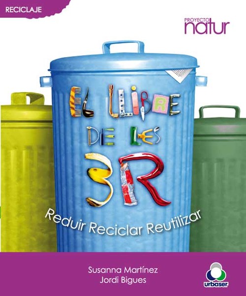 LLIBRE DE LES 3R. REDUIR, RECICLAR I REUTILITZAR, EL