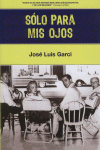 SOLO PARA MIS OJOS