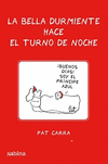 BELLA DURMIENTE HACE EL TURNO DE NOCHE, LA
