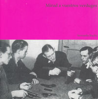 MIRAD A VUESTROS VERDUGOS