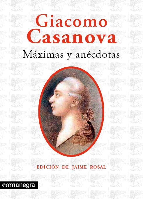 GIACOMO CASANOVA MAXIMAS Y ANECDOTAS