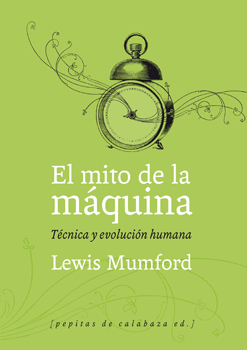 MITO DE LA MAQUINA TECNICA Y EVOLUCION HUMANA