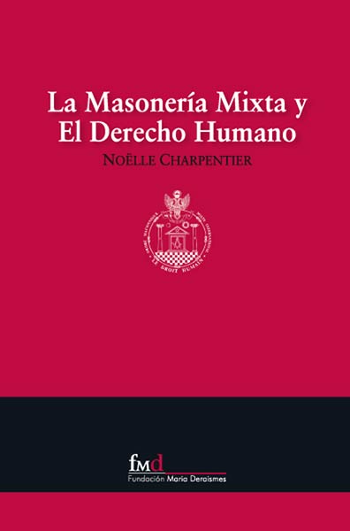 MASONERIA MIXTA Y EL DERECHO HUMANO, LA