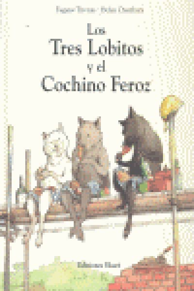 TRES LOBITOS Y EL COCHINO FEROZ CARTONE, LOS