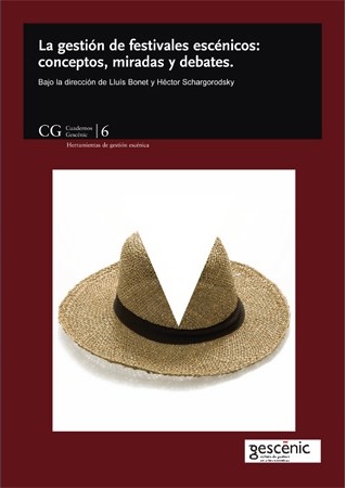 GESTION DE FESTIVALES ESCENICOS: CONCEPTOS, MIRADAS Y DEBATE