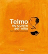 TELMO NO QUIERE SER NI�O