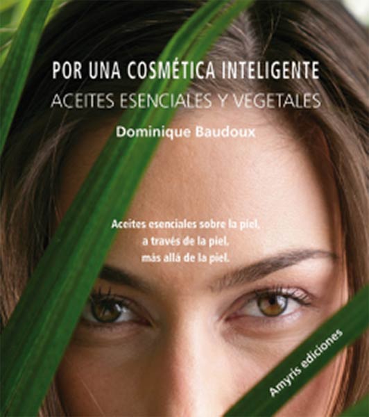 POR UNA COSMETICA INTELIGENTE, ACEITES ESENCIALES Y VEGETAL