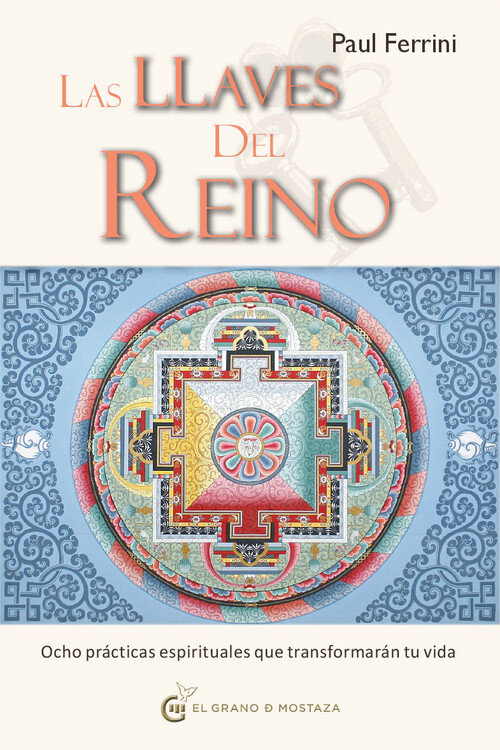 LLAVES DEL REINO,LAS-OCHO PRACTICA ESPIRITUALES QUE TRANSFOR