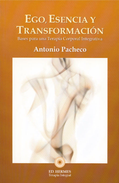 EGO,ESENCIA Y TRANSFORMACION-BASES PARA UNA TERAPIA CORPORAL
