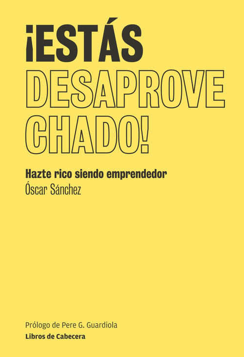 ESTAS DESAPROVECHADO!