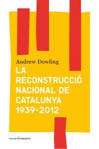 RECONSTRUCCIO NACIONAL DE CATALUNYA 1939- 2012