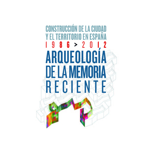 ARQUEOLOGIA DE LA MEMORIA RECIENTE