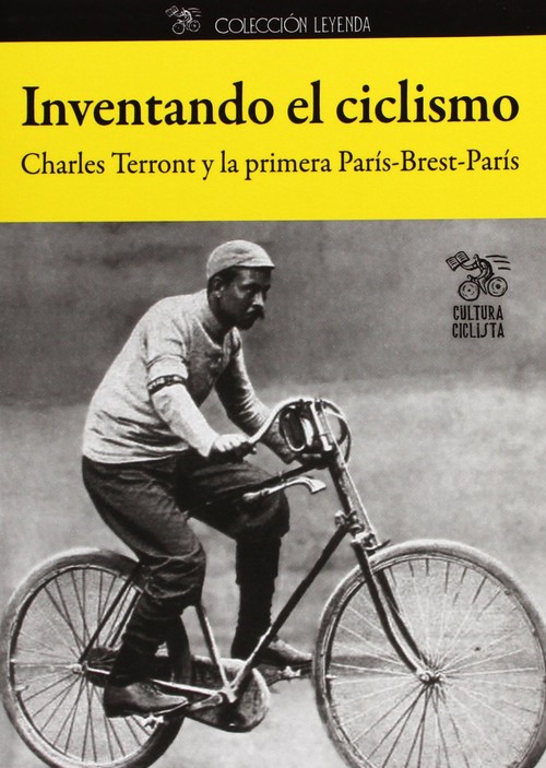 INVENTANDO EL CICLISMO - CHARLES TERRONT Y LA PRIMERA PARIS