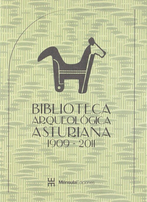 BIBLIOTECA ARQUEOLOGICA ASTURIANA 1909-2011
