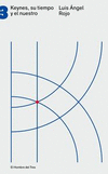 KEYNES SU TIEMPO Y EL NUESTRO