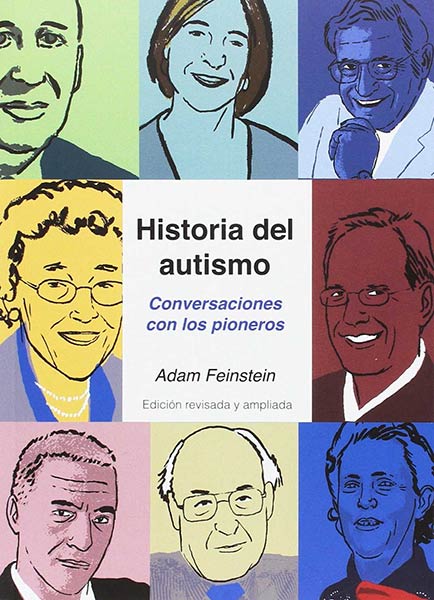 HISTORIA DEL AUTISMO: CONVERSACIONES CON LOS PIONEROS