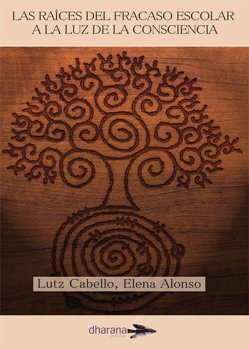 RAICES DEL FRACASO ESCOLAR A LA LUZ DE LA CONSCIENCIA, LAS