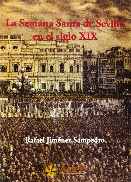 SEMANA SANTA DE SEVILLA EN EL SIGLO XIX,LA