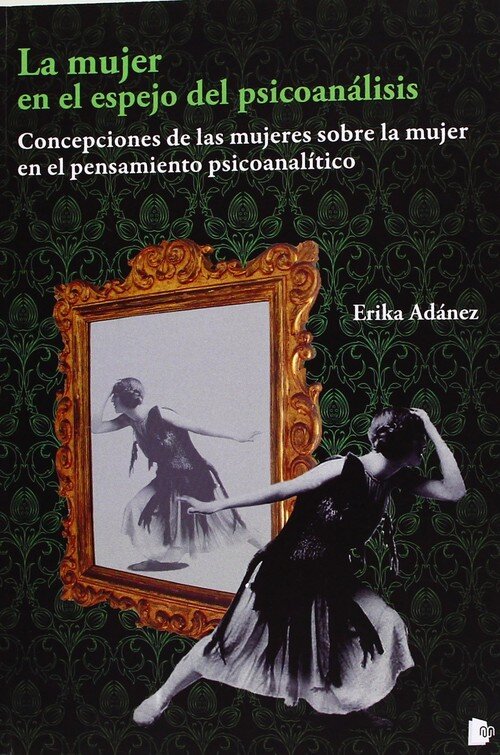 MUJER EN EL ESPEJO DEL PSICOANALISIS, LA