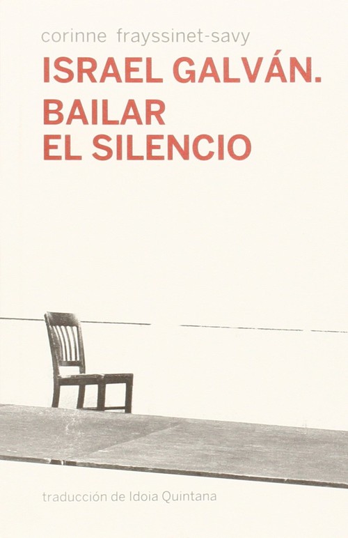 ISRAEL GALVAN. BAILAR EL SILENCIO