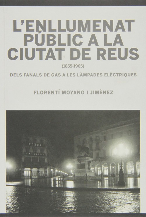 LENLLUMENAT PUBLIC A LA CIUTAT DE REUS (1855-1965)