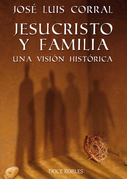 JESUCRISTO Y FAMILIA. UNA VISION HISTORICA