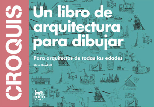 CROQUIS UN LIBRO DE ARQUITECTURA PARA DIBUJAR PARA ARQUITECT