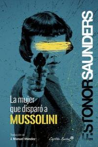 MUJER QUE DISPARO A MUSSOLINI, LA