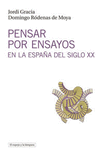 PENSAR POR ENSAYOS EN LA ESPA�A DEL SIGLO XX