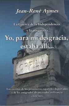 GUERRA DE LA INDEPENDENCIA Y LA POSGUERRA YO, PARA MI DESGRA