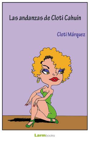 ANDANZAS DE CLOTI CAHUIN,LAS