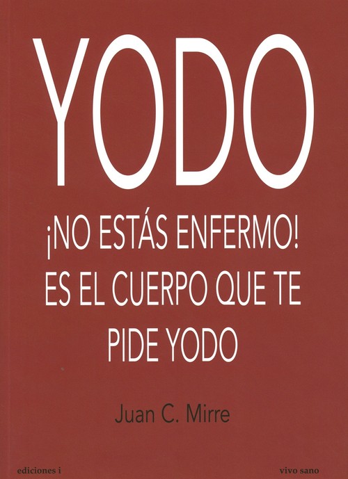 YODO NO ESTAS ENFERMO ES EL CUERPO QUE TE PIDE YODO