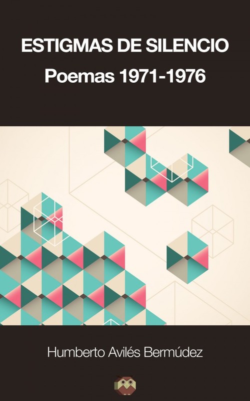 ESTIGMAS DE SILENCIO (POEMAS 1971-1976)