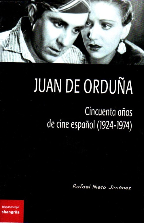 JUAN DE ORDU�A.CINCUENTA A�OS DE CINE ESPA�OL (1924-1974)