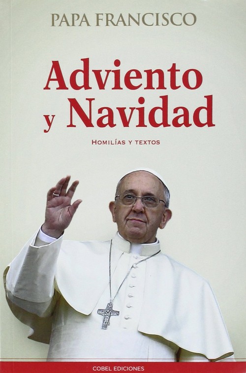 ADVIENTO Y NAVIDAD (HOMILIAS Y TEXTOS)